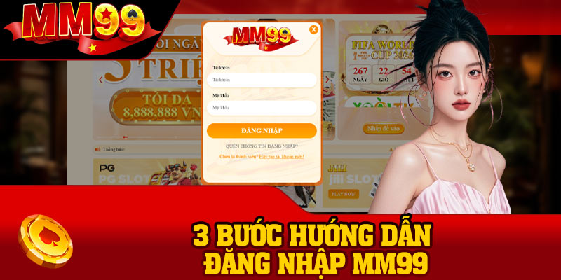 3 bước hướng dẫn đăng nhập MM99