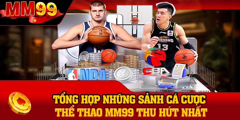 Tổng hợp những sảnh cá cược thể thao MM99 thu hút nhất