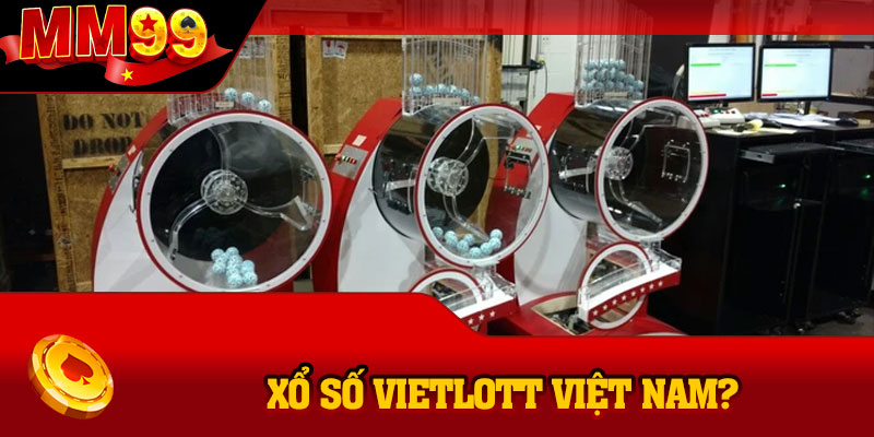 Xổ Số Vietlott Việt Nam?