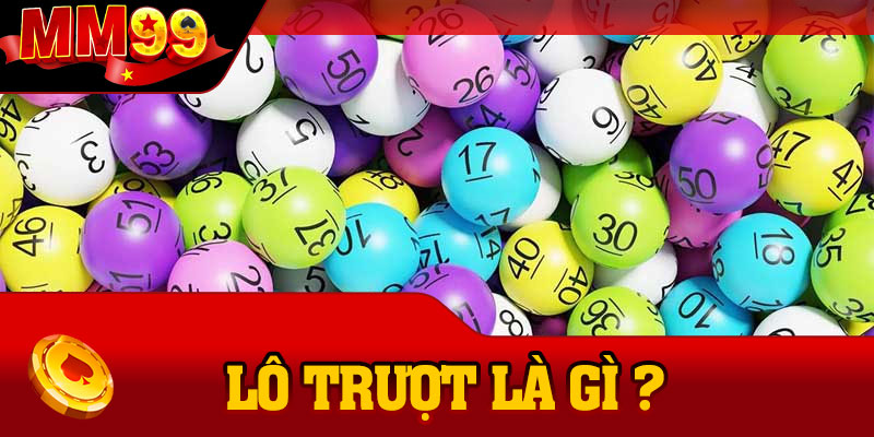 Lô trượt là gì ?